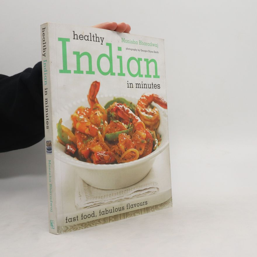 Monisha Bharadwaj Healthy Indian in Minutes
