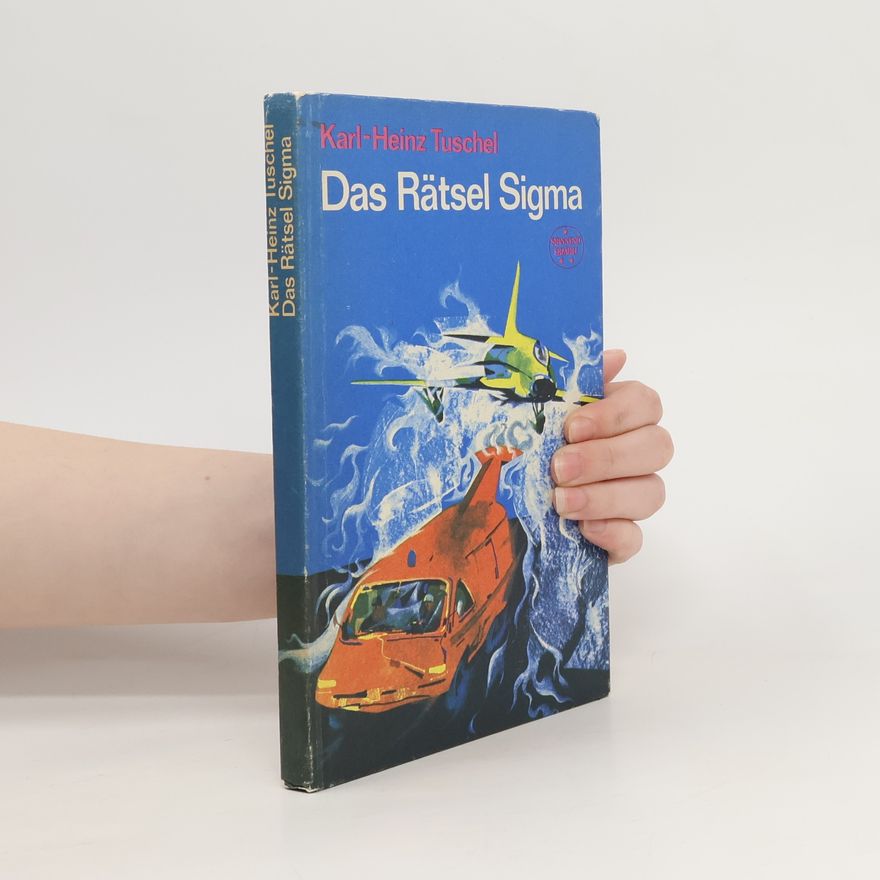 Karl-Heinz Tuschel Das Rätsel Sigma