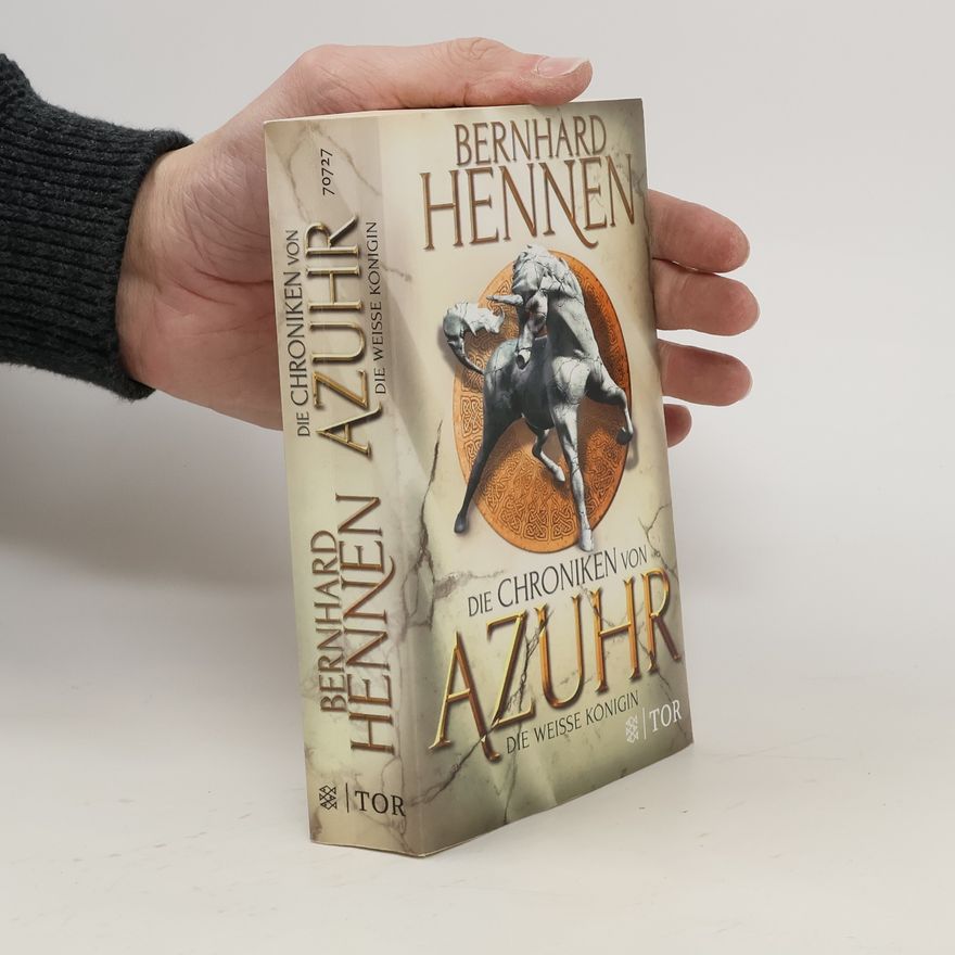 Bernhard Hennen Die Chroniken von Azuhr - Die Weiße Königin