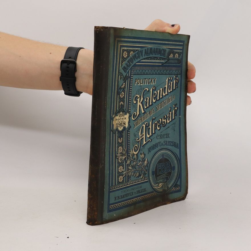 Various authors Batovcův politický kalendář a adresář, schematismus a statistika Čech, Moravy a Slezka na rok 1918