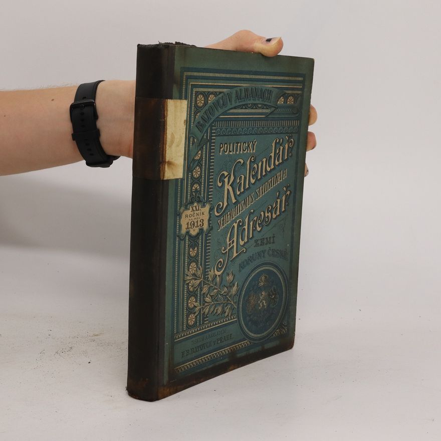 Various authors Batovcův almanach: Politický kalendář, schematismus, statistika a adresář zemí koruny české na rok 1913