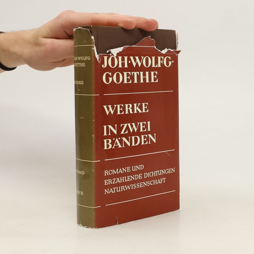 Johann Wolfgang von Goethe Werke. In zwei Bänden