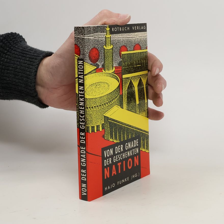 Hajo Funke Von der Gnade der geschenkten Nation