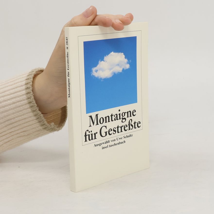 Michel de Montaigne Montaigne für Gestreßte