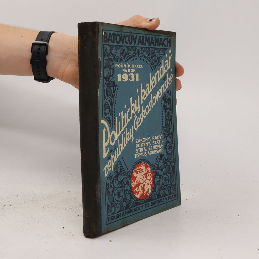 Autorenkollektiv Batovcův Almanach Politický Kalendář republiky Československé na rok 1931
