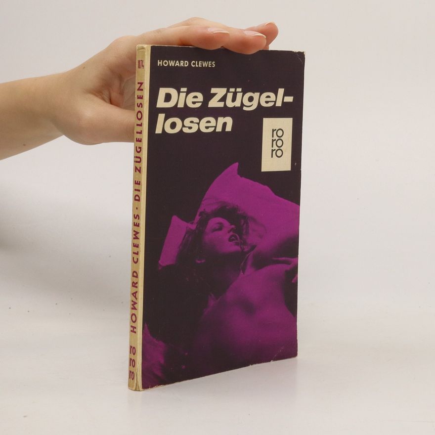 Howard Clewes Die Zügellosen