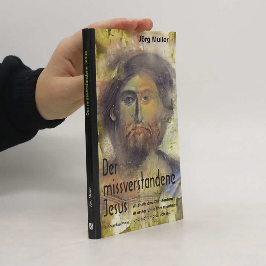 Jürg Müller Der missverstandene Jesus