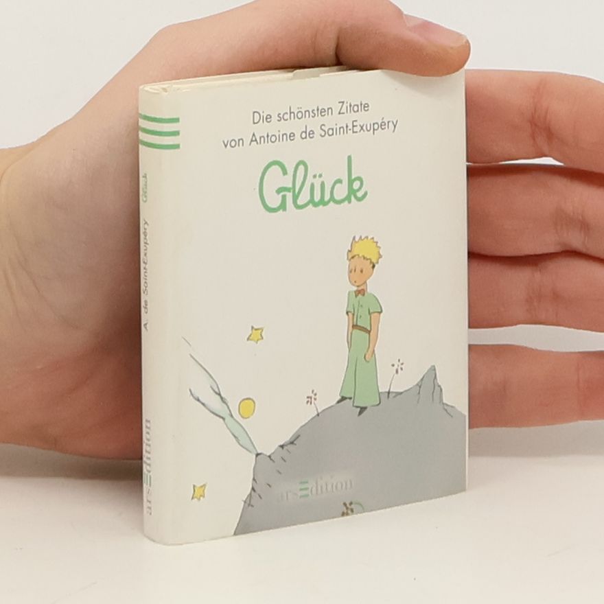 Antoine de Saint-Exupéry Der Kleine Prinz Glück. Minilibri
