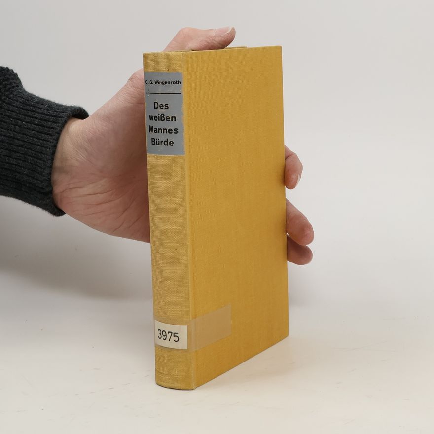 C.G. Wingenroth Des weißen Mannes Bürde