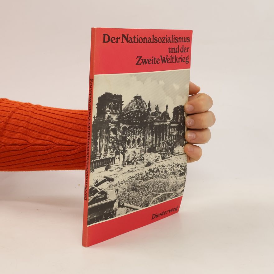 Heinz Grosche Der Nationalsozialismus und der Zweite Weltkrieg