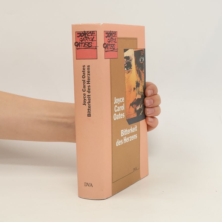 Joyce Carol Oates Bitterkeit des Herzens