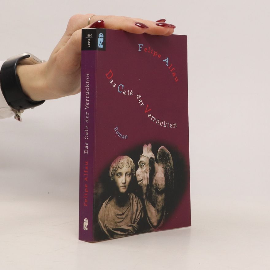 Felipe Alfau Das Cafe der Verrückten. Eine Komödie der Gesten. Roman. Aus d. Span. v. Heidrun Adler. Nachw. v. Mary McCarthy