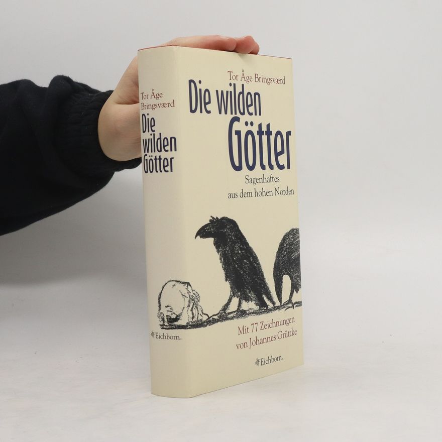 Tor Åge Bringsværd Die wilden Götter