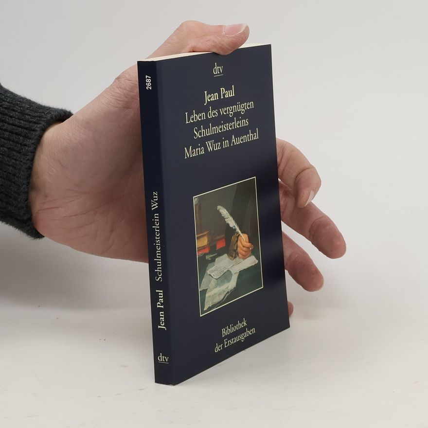 Jean Paul Leben des vergnügten Schulmeisterleins Maria Wuz in Auenthal