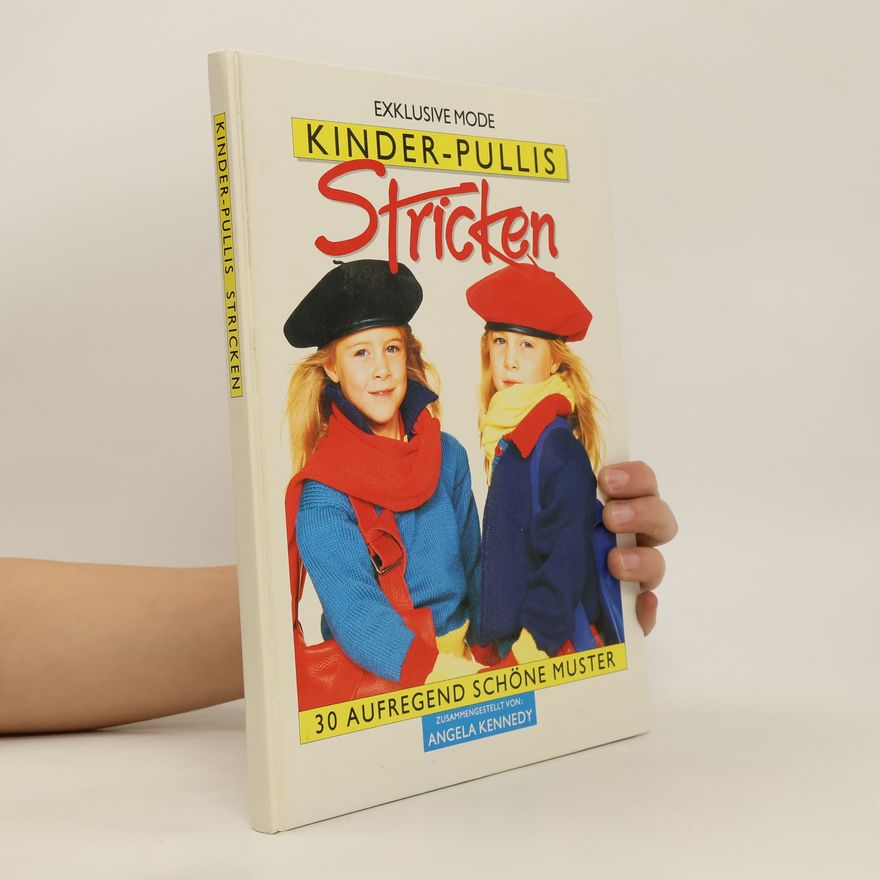 Angela Kennedy Stricken. 30 aufregend schöne Muster