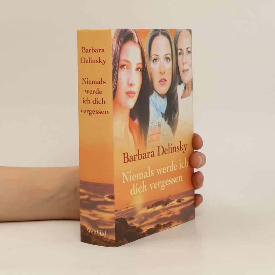 Barbara Delinsky Niemals werde ich dich vergessen