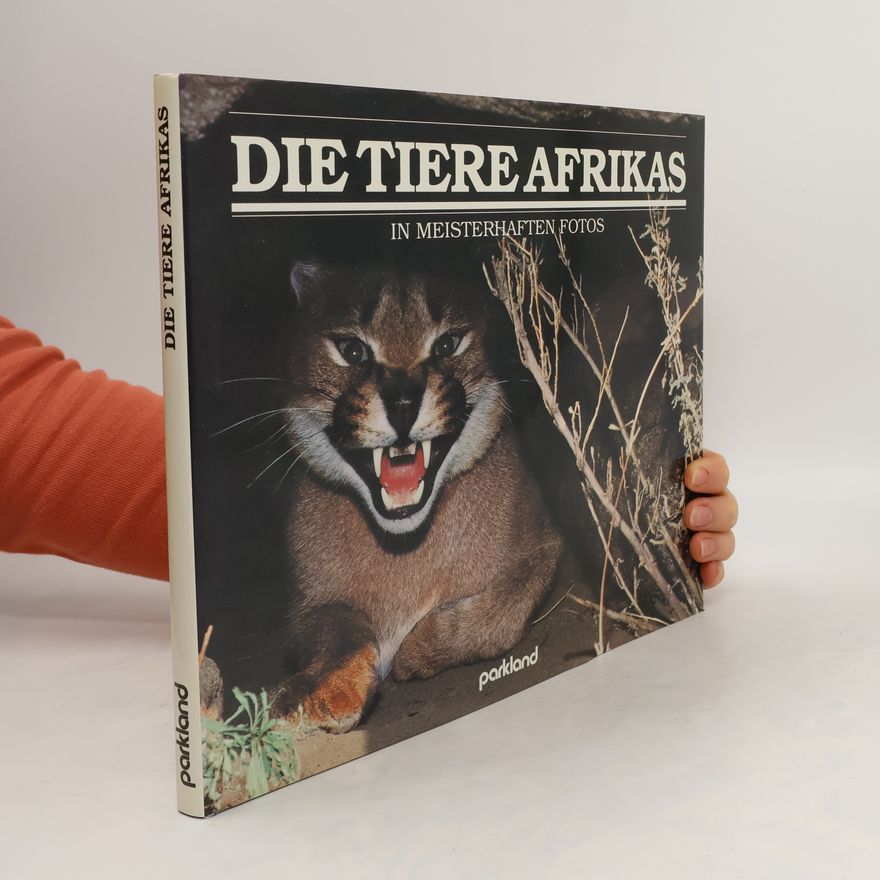 Kolektiv autorů Die Tiere Afrikas in meisterhaften Fotos