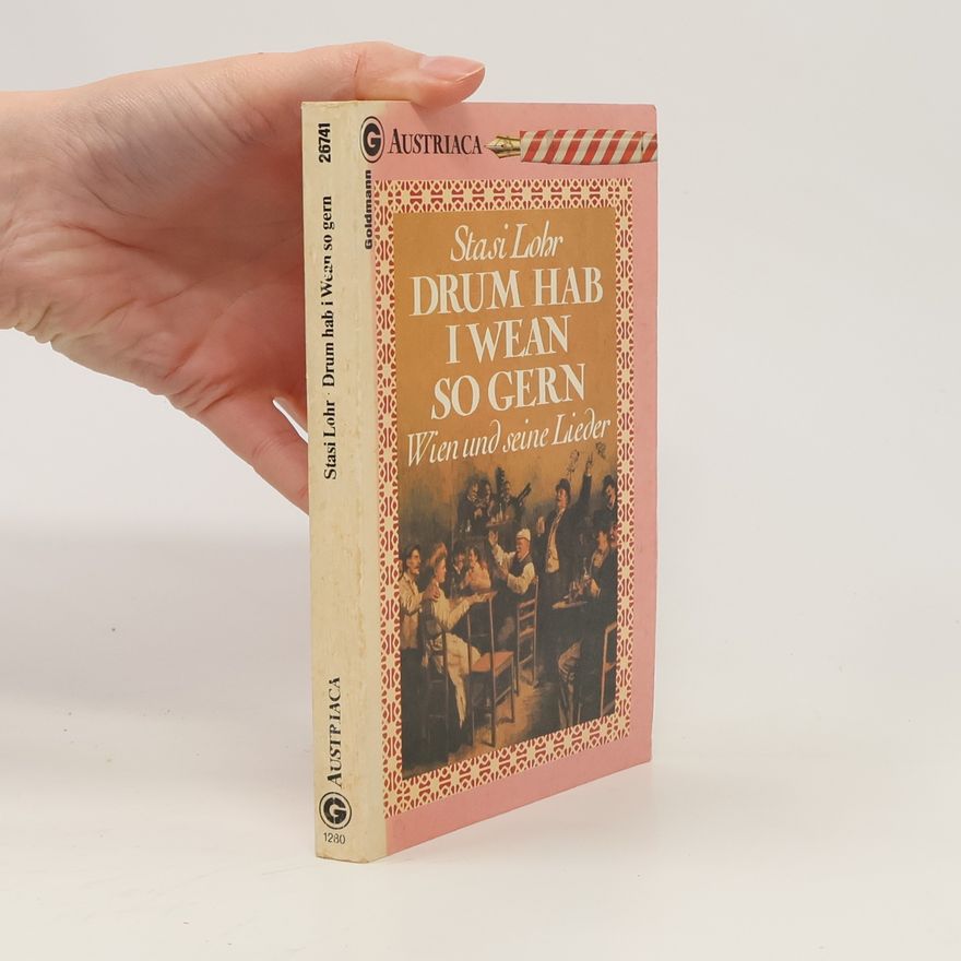 Stasi Lohr Drum hab I wean so gern: Wein und seine Lieder