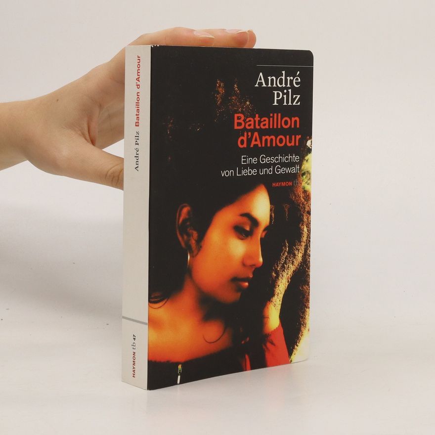 Andre Pilz Bataillon d'Amour