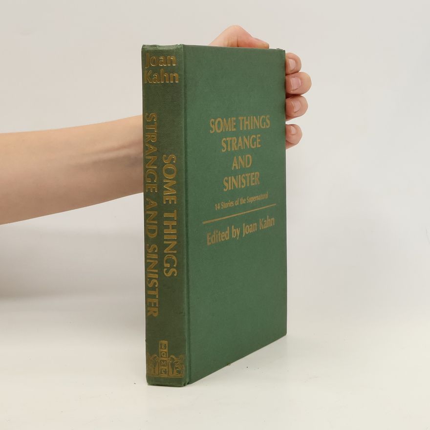 Joan Kahn Some Things Strange and Sinister