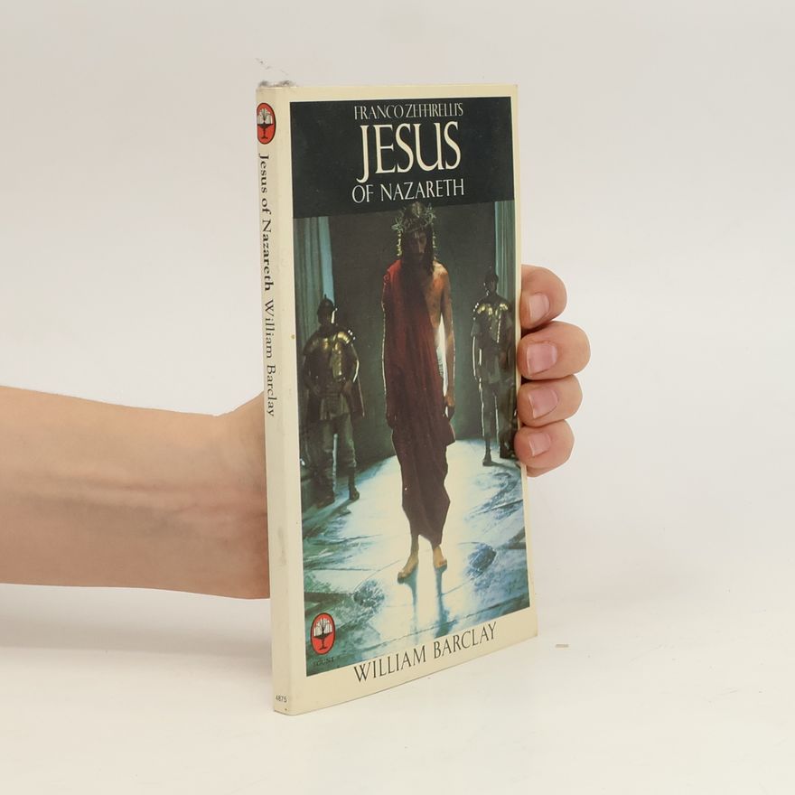 William Barclay Franco Zeffirelli's Jesus of Nazareth