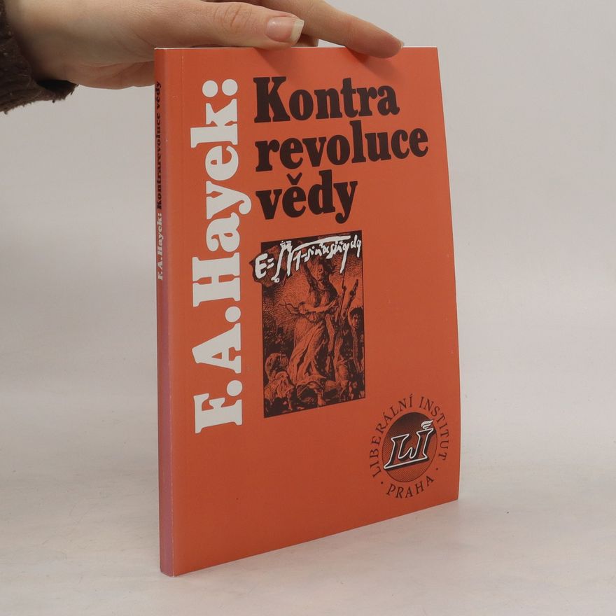 Friedrich August von Hayek Kontrarevoluce vědy