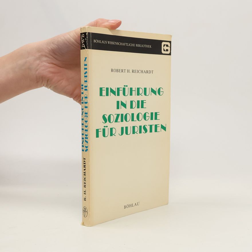 Robert H. Reichardt Einführung in die Soziologie für Juristen