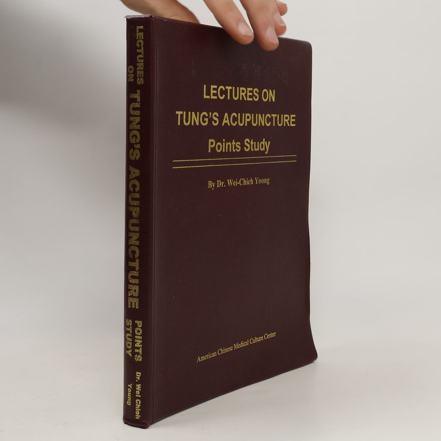 Wei-Chieh Young Lectures on Tung's Acupuncture