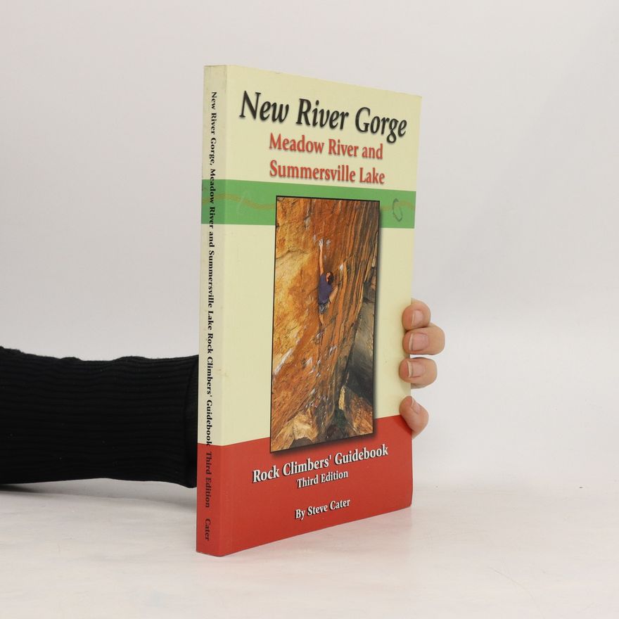 Steve Cater New River Gorge. Rock Climber's Guidebook
