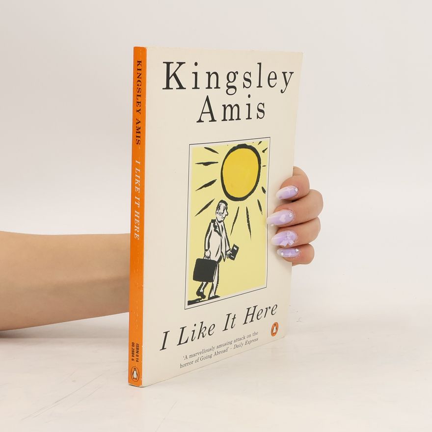 Kingsley Amis I Like it Here