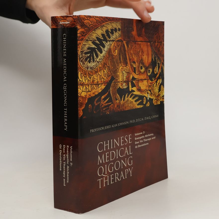 Jerry Alan Johnson Chinese Medical Qigong Therapy. Volume 2