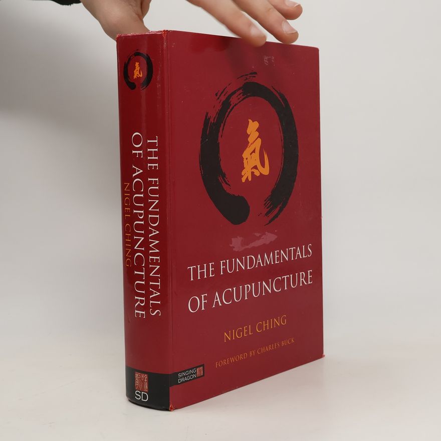 Nigel Ching The Fundamentals of Acupuncture