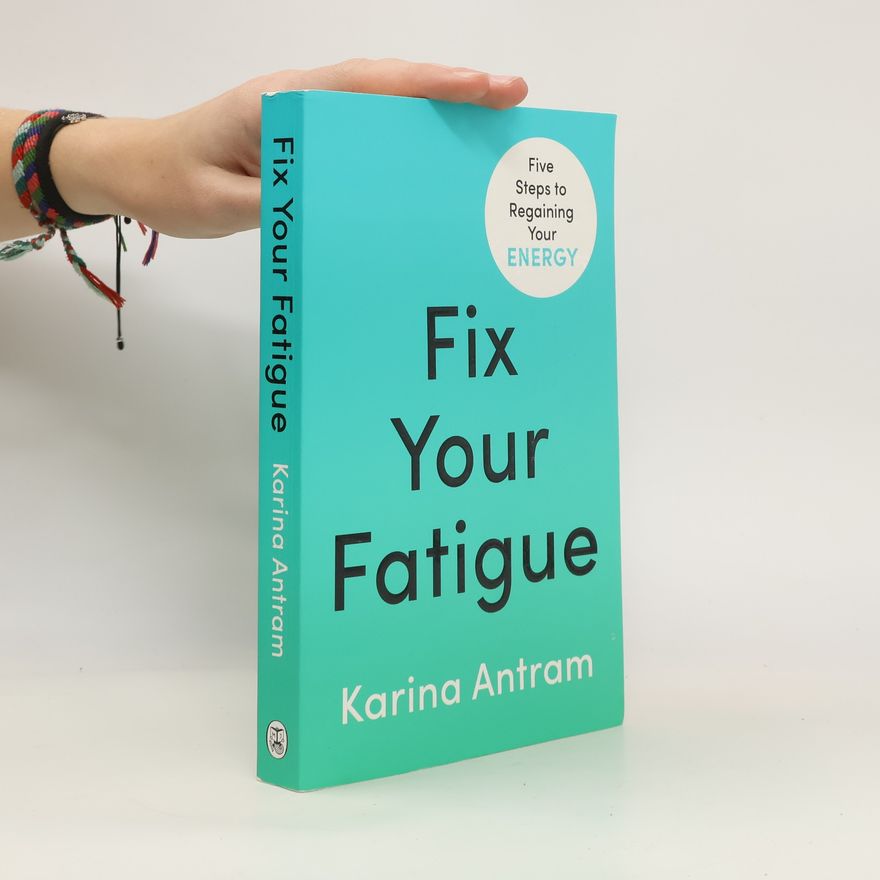 Karina Antram Fix Your Fatigue