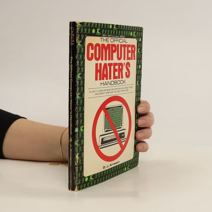 D. J. Arneson The Official Computer Hater's Handbook