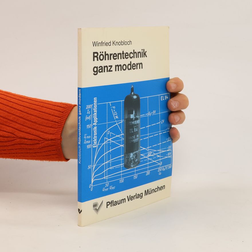 Winfried Knobloch Röhrentechnik ganz modern