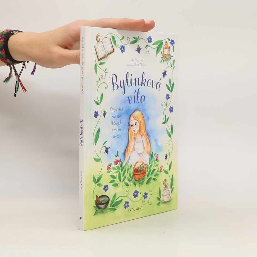 Jana Burešová Bylinková víla - Průvodce světem léčivých rostlin pro děti