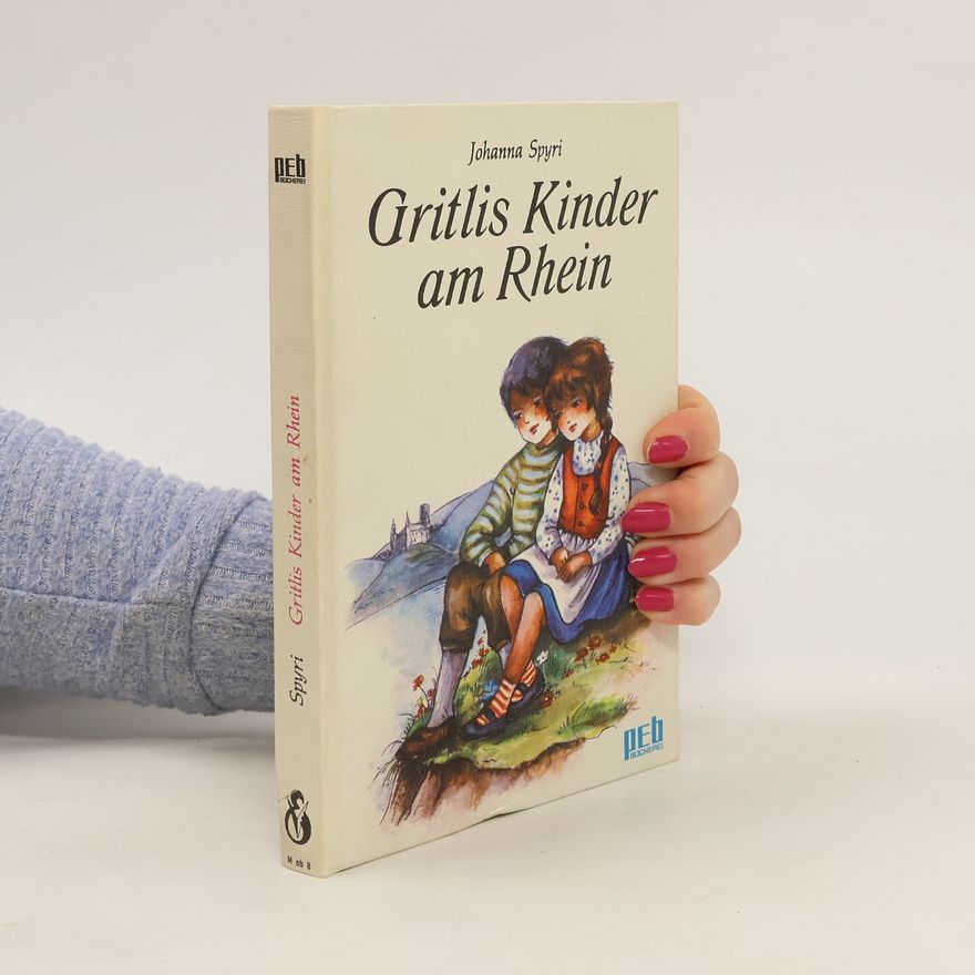 Johanna Spyri Gritlis Kinder am Rhein