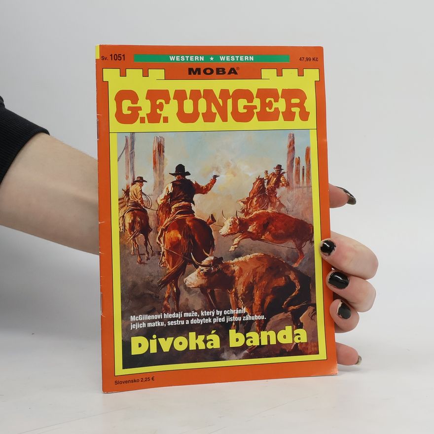 Gert F. Unger G. F. Unger. Divoká banda