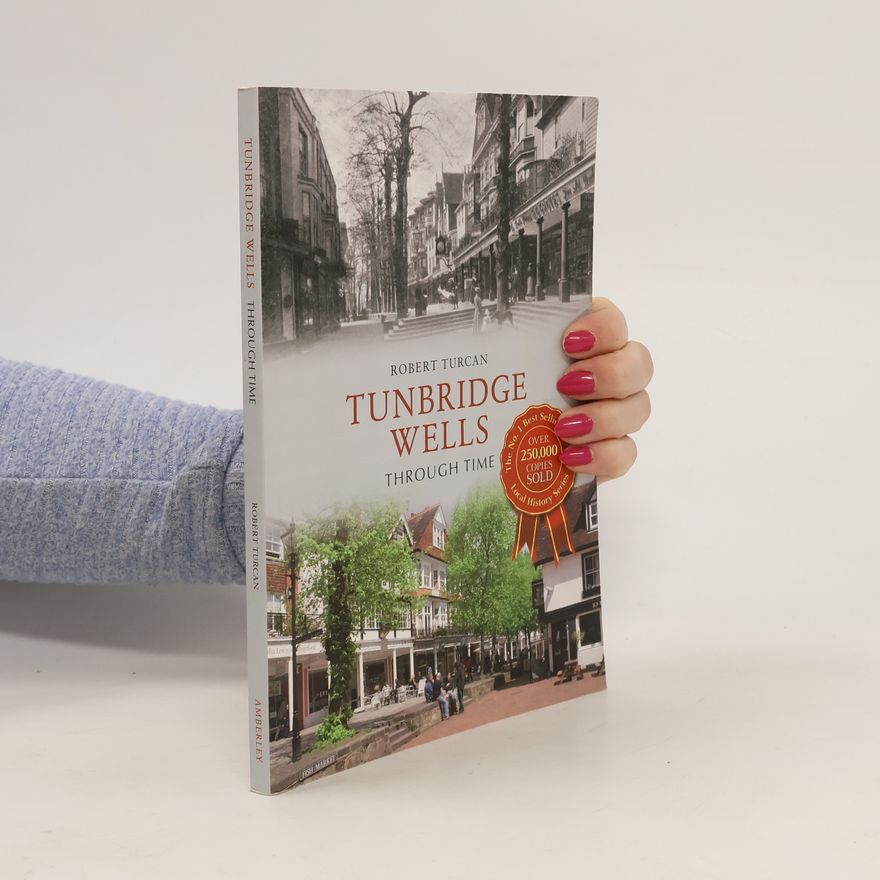 Robert Turcan Tunbridge Wells Through Time