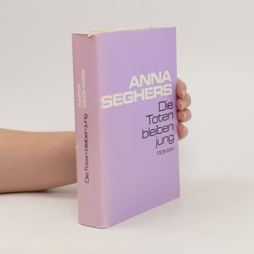 Anna Seghers Die Toten bleiben jung
