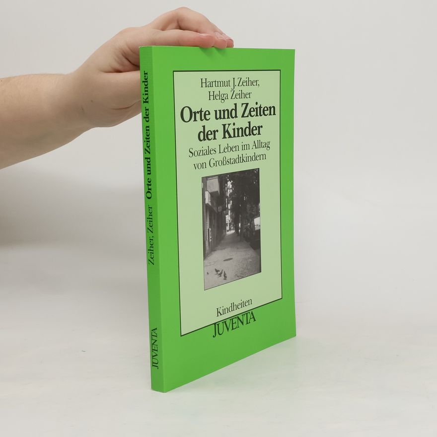 Hartmut J. Zeiher Orte und Zeiten der Kinder