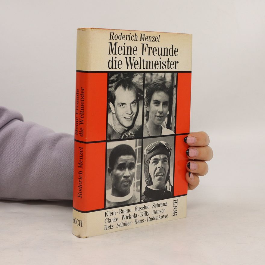 Roderich Menzel Meine Freunde die Weltmeister