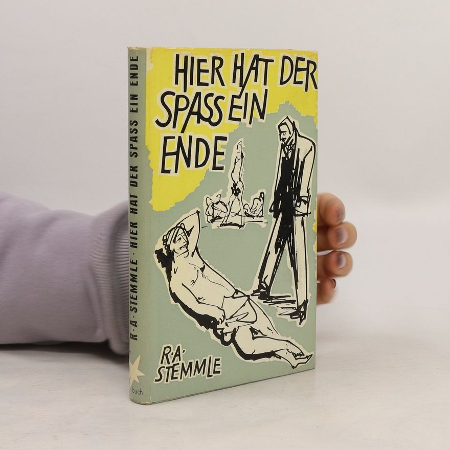 Robert A. Stemmle Hier hat der Spass ein ende