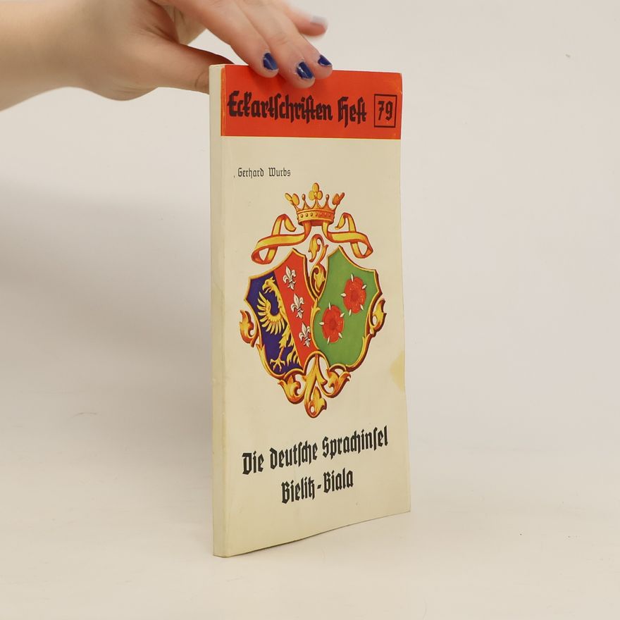 Gerhard Wurbs Die deutsche Sprachinsel Bielitz-Biala