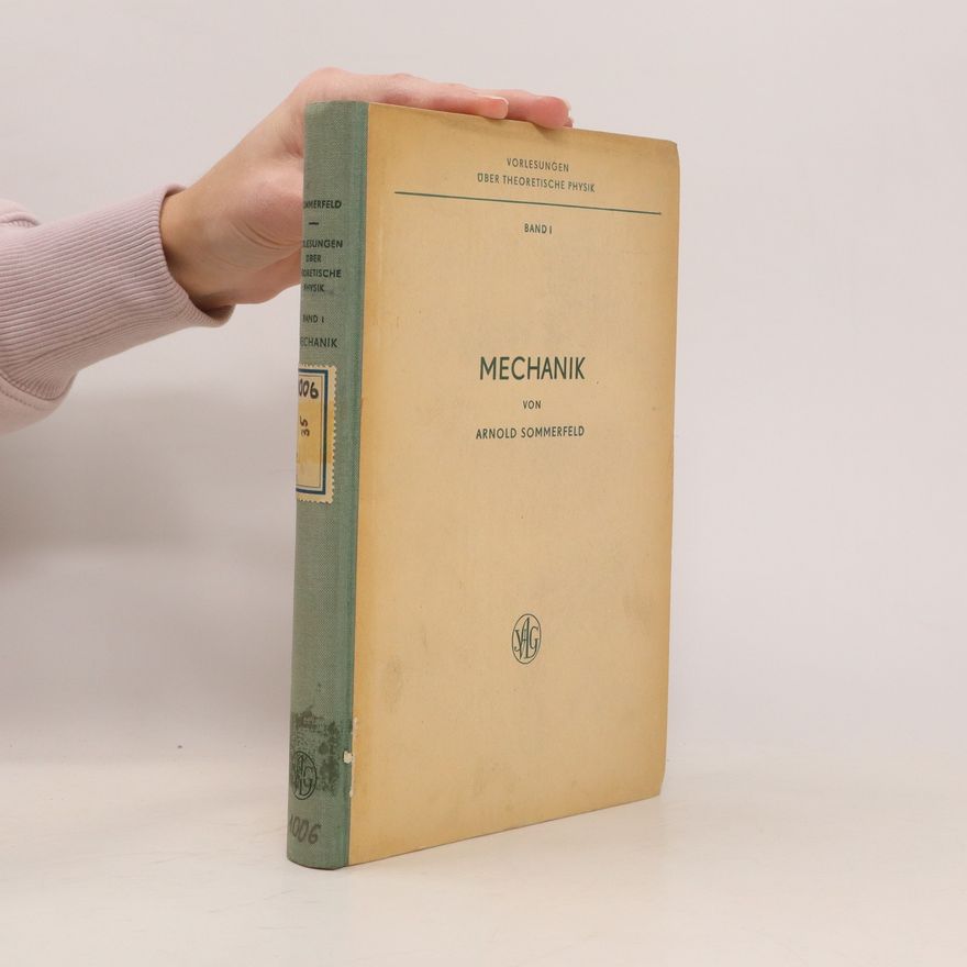 Arnold Sommerfeld Vorlesungen über theoretische Physik. Band 1 Mechanik