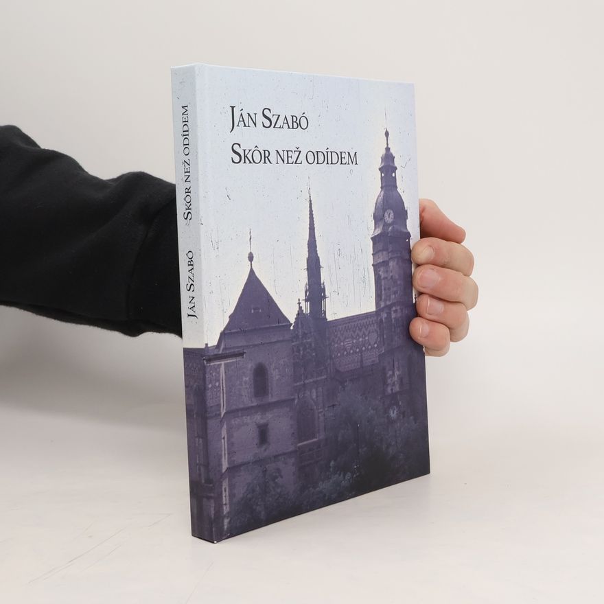 Ján Szabó Skôr než odídem