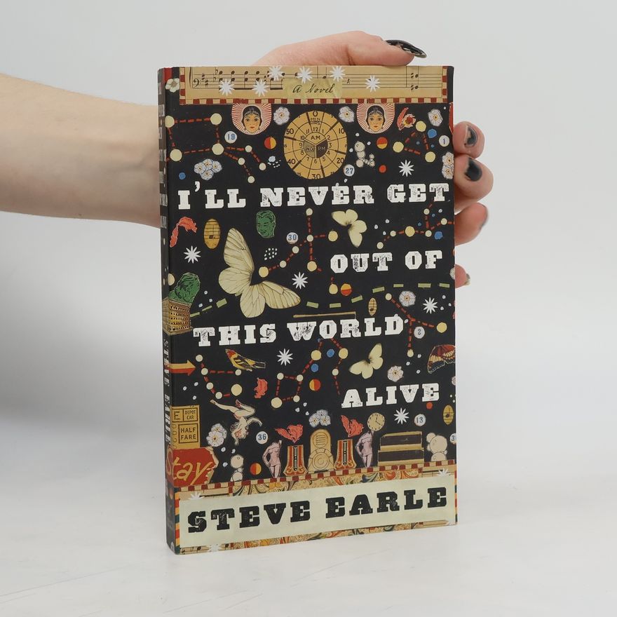 Steve Earle I'll Never Get Out of This World Alive
