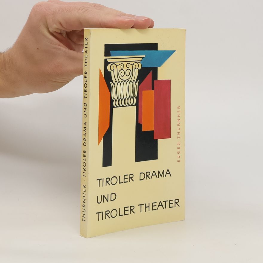 Eugen Thurnher Tiroler Drama und Tiroler Theater