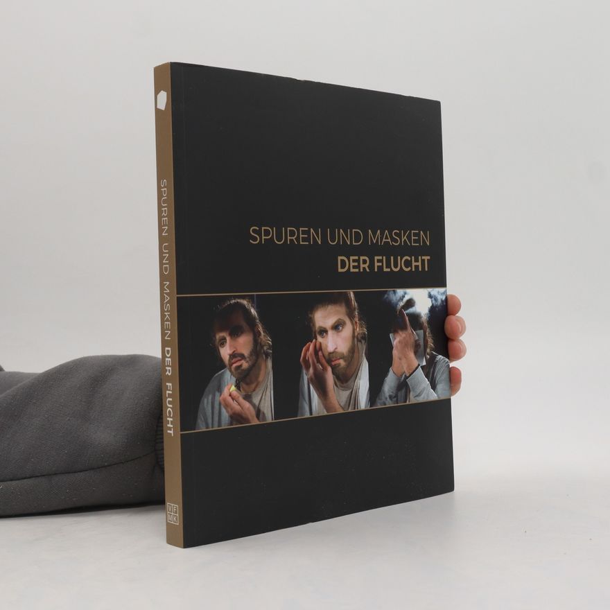 Monika Mokre Traces and Masks of Refugees