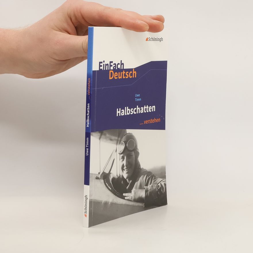Matthias Ehm Uwe Timm: Halbschatten ... verstehen
